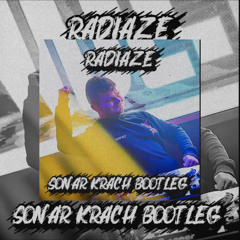 Radiaze - Sonar Krach Bootleg