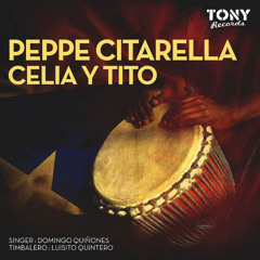 Peppe Citarella - Celia Y Tito (Afro Latin Main Mix)