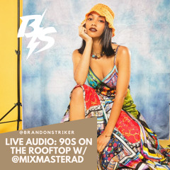 LIVE AUDIO: 90S ON THE ROOFTOP | RAP X DANCEHALL X SOCA