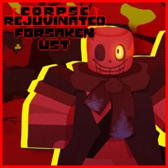 Corpse Rejuvenated - Forsaken Savior UST
