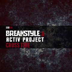 Breakstyle & Activ Project - Cross Fire