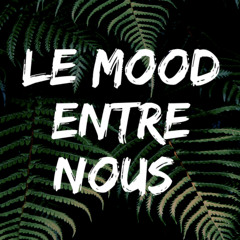 LE MOOD ENTRE NOUS BY DJ BABYTO.mp3