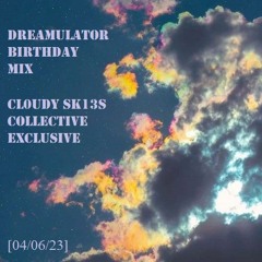 dreamulator birthday mix [cl0udy sk13s collective exclusive]