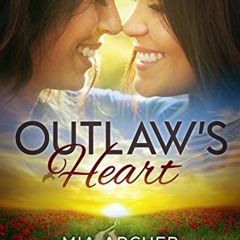 Access KINDLE PDF EBOOK EPUB Outlaw's Heart: A Lesbian Romance by  Mia Archer 📙