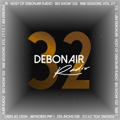 DEBONAIR Radio Ep. (032) [r&b Sessions, Vol. 2] {f.y.s}