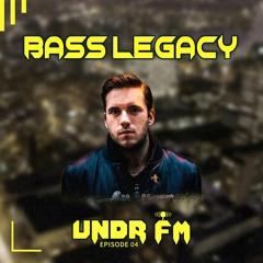 UNDR FM - Ep. 4 - Bass Legacy