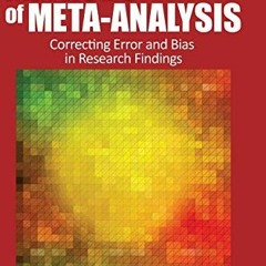 GET [KINDLE PDF EBOOK EPUB] Methods of Meta-Analysis: Correcting Error and Bias in Re