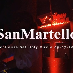 TechHouse SanMartello live Set Holy Circle 05-07-2024
