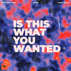 Fortune Favor X 2HYPE - Is This What You Wanted (feat. Jaime Deraz)