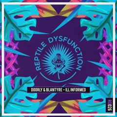 Doorly & Blantyre - Ill Informed (Reptile Dysfunction)