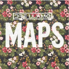 Maroon 5 - Maps (Dre Llamo Remix)