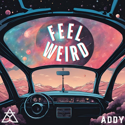 ADDY - Feel Weird [FREE DL]