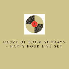 Hauze of Boom Sundays Houston - Happy Hour set (2hours)