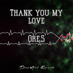 Gre.S - Thank You My Love (Original Mix)