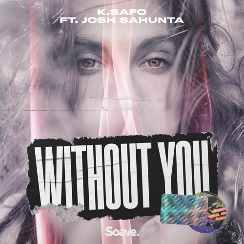 K.Safo - Without You (feat. Josh Sahunta)