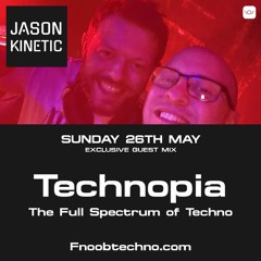 Jason Kinetic - Technopia Guest Mix May 2024