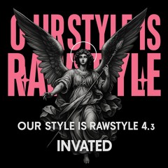 Our Style Is Rawstyle 4.3