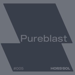 HS.005 — Pureblast (fka Baraka)