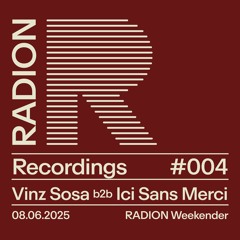 RADION Recordings #004: Vinz Sosa b2b Ici Sans Merci - RADION Weekender 2025