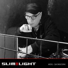 SLIMELIGHT #016 - SKINWORK