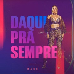 Manu Bahtidão, Simone Mendes - Daqui Pra Sempre (Paulo Roberto Chiquitito Remix) FREE DOWNLOAD