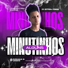 ALGUNS MINUTINHOS RITMADO ( DJ KAKA O UNICO ) PIQUEZIN DOS CRIAS - RG2 RECORDS
