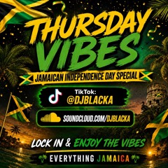 DJ BLACKA - THURSDAY VIBES - JA64TH INDEPENDENCE LIVE STREAM AUDIO [06/08/2026] 🔥