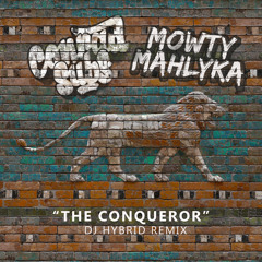 Conqueror (DJ Hybrid Remix) [feat. Mowty Mahlyka]