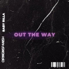 Out The Way ft. Baby Rilla