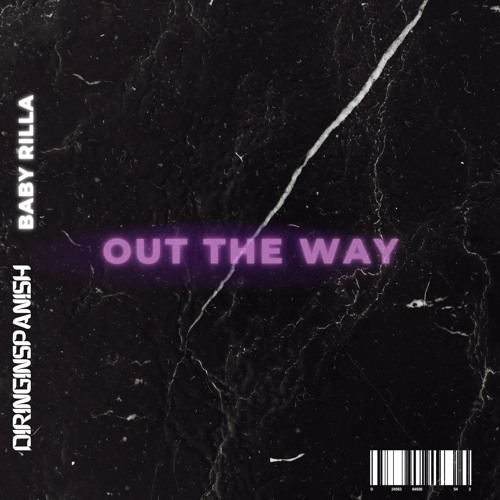 Out The Way ft. Baby Rilla