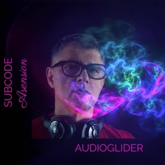 Subcode Launch Weekend  - Audioglider Guest Mix
