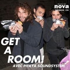 Radio Nova « Get a room! sur le TrAnSmEtTeUr », épisode 64 avec Pitaya Soundsystem