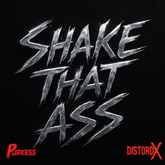 DNS ft. Ghost - Shake That Ass (Purkess X DistordX Edit)