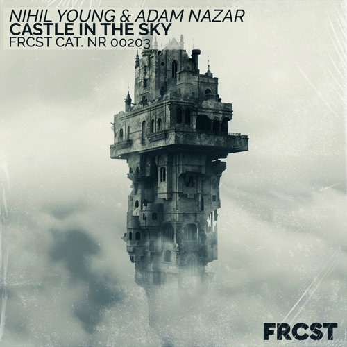 Nihil Young & Adam Nazar - Castle In The Sky