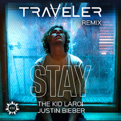 The Kid LAROI and Justin Bieber - STAY (Traveler Remix)