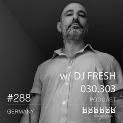 6̸6̸6̸6̸6̸6̸ | DJ FRESH 030.303 - Podcast #288 [ LIVE ]