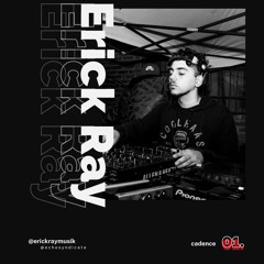 cadence 01 - Erick Ray