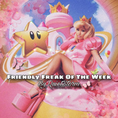Friendly Freak Of The Week