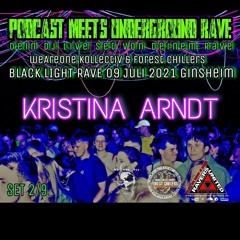 PODCAST MEETS UNDERGROUND RAVE | Kristina Arndt | Black Light Rave v. 09.07.2021