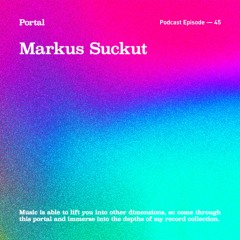 Portal Episode 45 by Markus Suckut