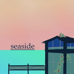 ~seaside~