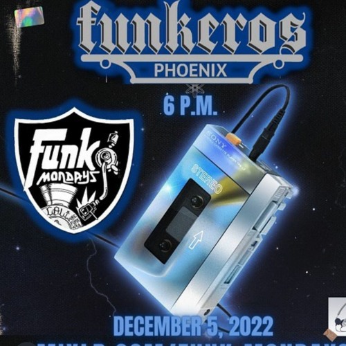 PhoenixFunkeros - FunkMondays - 12-5-22