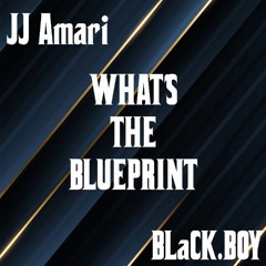 What's The Blueprint (feat. Bl@ck.Boy)