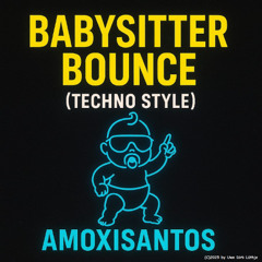 Babysitter Bounce Techno Style
