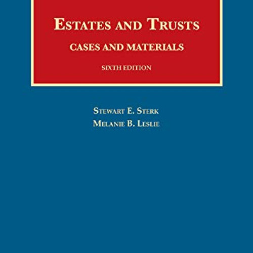 [READ] PDF 💙 Estates and Trusts, Cases and Materials (University Casebook Series) by