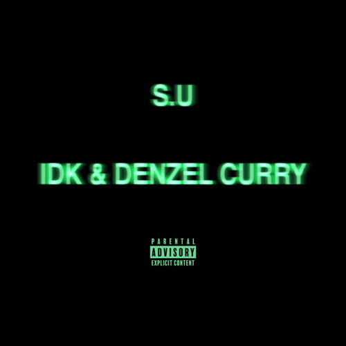 S.U (B) (ft. Denzel Curry)