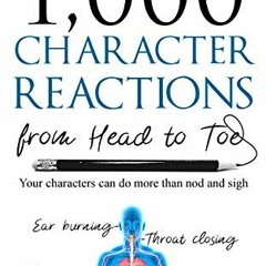 [Read] KINDLE PDF EBOOK EPUB Character Reactions from Head to Toe (Indie Author Resou