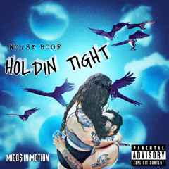 HOLDIN TIGHT