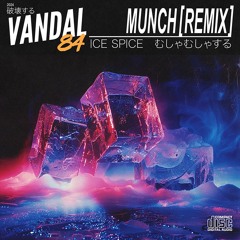 Ice Spice - Munch (VANDAL 84 Remix)