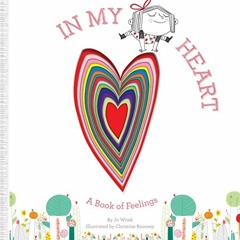 Read online In My Heart: A Book of Feelings by  Jo Witek &  Christine Roussey